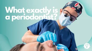 What exactly is a periodontist?